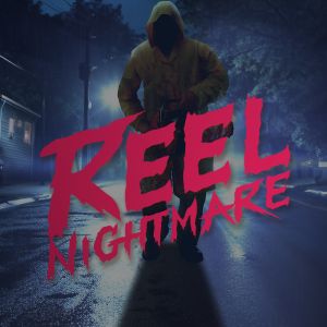 Reel Nightmare