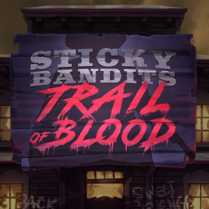Sticky Bandits Trail of Blood